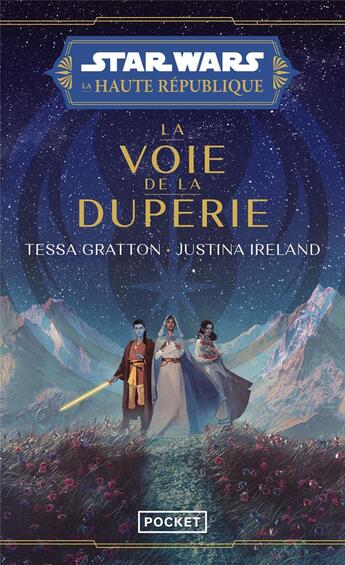 Couverture du livre « Star Wars - La Haute République Tome 1 : la voie de la duperie » de Tessa Gratton et Justina Ireland aux éditions Pocket