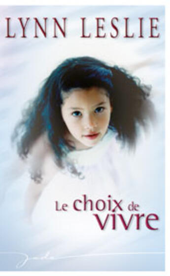 Couverture du livre « Le Choix De Vivre » de Lynn Leslie aux éditions Harlequin