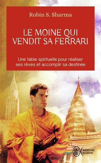 Couverture du livre « Le moine qui vendit sa Ferrari » de Robin Shilp Sharma aux éditions J'ai Lu