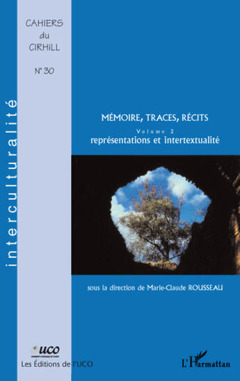 Couverture du livre « Mémoire, traces, récits t.2 ; représentations et intertextualité » de Marie-Claude Rousseau aux éditions L'harmattan