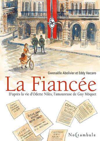 Couverture du livre « La fiancée : d'après la vie d'Odette Nilès, l'amoureuse de Guy Moquet » de Gwenaelle Abolivier et Eddy Vaccaro aux éditions Soleil