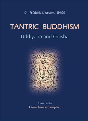 Couverture du livre « Tantric buddhism : Uddiyana and Odisha » de Moronval Frederic aux éditions Books On Demand