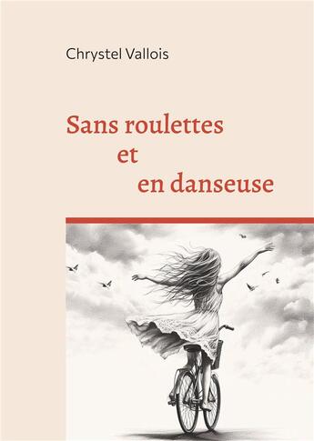 Couverture du livre « Sans roulettes et en danseuse » de Vallois Chrystel aux éditions Books On Demand