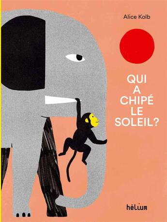 Couverture du livre « Qui a chipé le soleil ? » de Alice Kolb aux éditions Helium