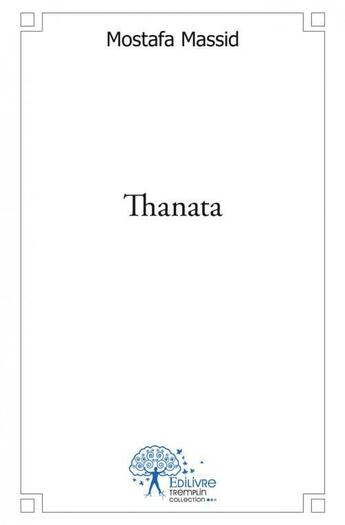 Couverture du livre « Thanata » de Mostafa Massid aux éditions Edilivre