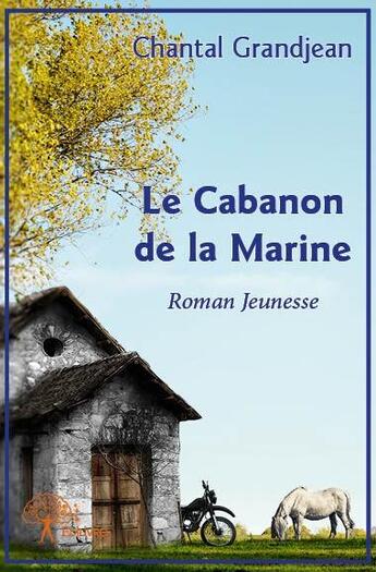 Couverture du livre « Le cabanon de la marine » de Chantal Grandjean aux éditions Edilivre