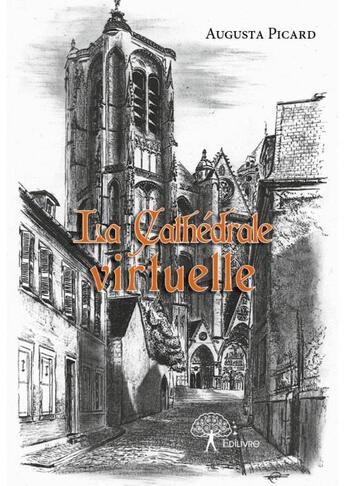 Couverture du livre « La cathédrale virtuelle » de Augusta Picard aux éditions Edilivre