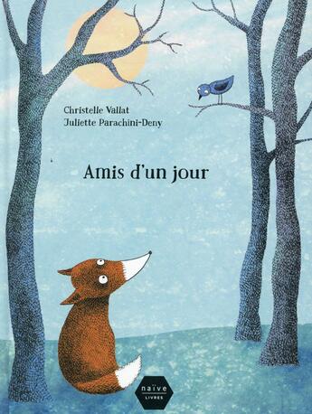 Couverture du livre « Ami d'un jour » de Christelle Vallat et Juliette Parachini-Deny aux éditions Naive