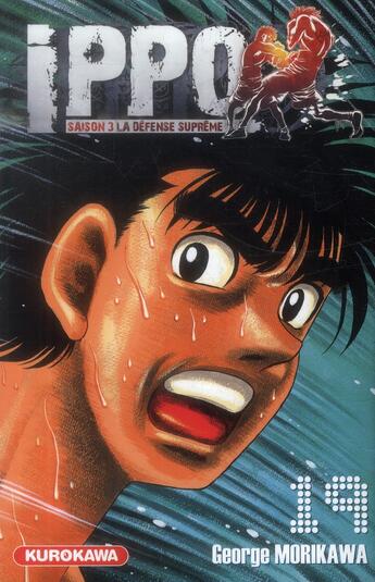 Couverture du livre « Ippo - saison 3 ; la défense suprême Tome 19 » de George Morikawa aux éditions Kurokawa