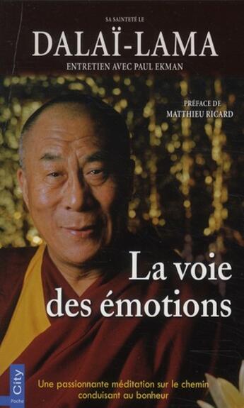 Couverture du livre « La voie des émotions » de Dalai-Lama et Paul Ekman aux éditions City