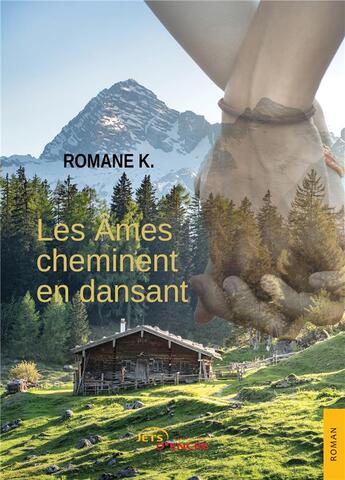 Couverture du livre « Les âmes cheminent en dansant » de Romane K. aux éditions Jets D'encre