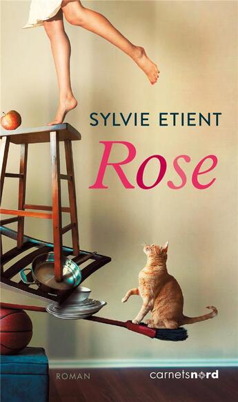 Couverture du livre « Rose » de Sylvie Etient aux éditions Carnets Nord