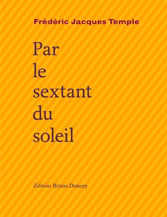 Couverture du livre « Par le sextant du soleil » de Temple Frédéric Jacques aux éditions Bruno Doucey