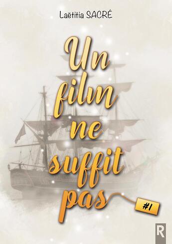 Couverture du livre « Un film ne suffit pas Tome 1 » de Laëtitia Sacré aux éditions Rebelle