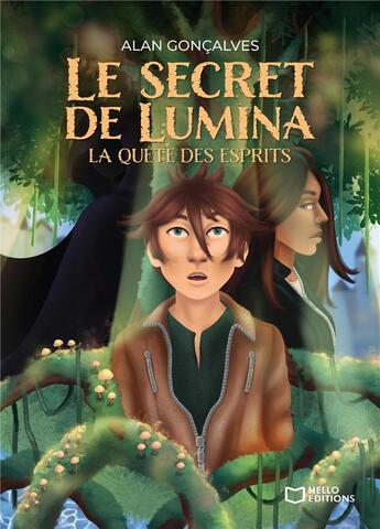 Couverture du livre « Le secret de Lumina Tome 1 : la quête des esprits » de Alan Goncalves aux éditions Hello Editions