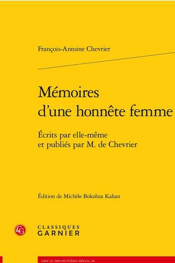 Couverture du livre « Mémoires d'une honnête femme : écrits par elle-même et publiés par M. de Chevrier » de François-Antoine Chevrier aux éditions Classiques Garnier