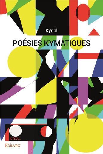 Couverture du livre « Poesies kymatiques » de Kydal Kydal aux éditions Edilivre