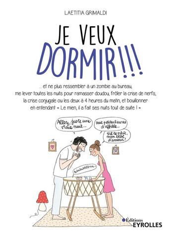 Couverture du livre « Je veux dormir !!! » de Laetitia Grimaldi aux éditions Eyrolles