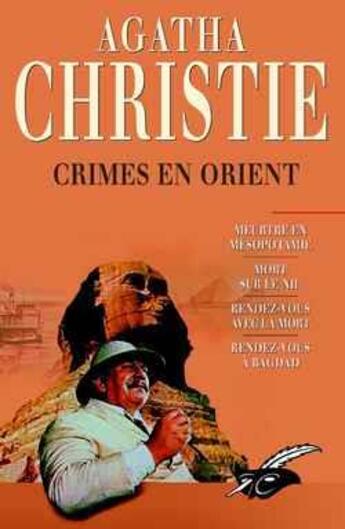 Couverture du livre « Crimes en Orient ; meurtre en Mésopotamie ; mort sur le Nil ; rendre-vous avec la mort ; rendez-vous à Bagdad » de Agatha Christie aux éditions Editions Du Masque