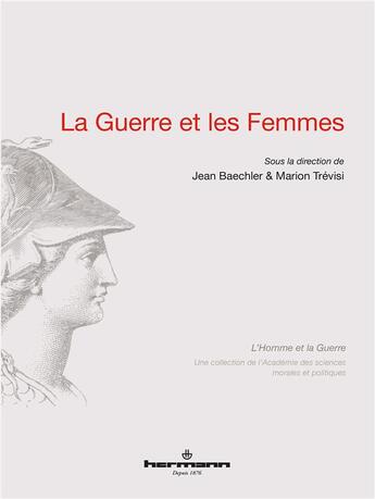 Couverture du livre « La guerre et les femmes » de Jean Baechler aux éditions Hermann