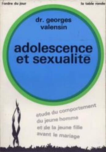 Couverture du livre « Adolescence et sexuel » de Georges Valensin aux éditions Table Ronde
