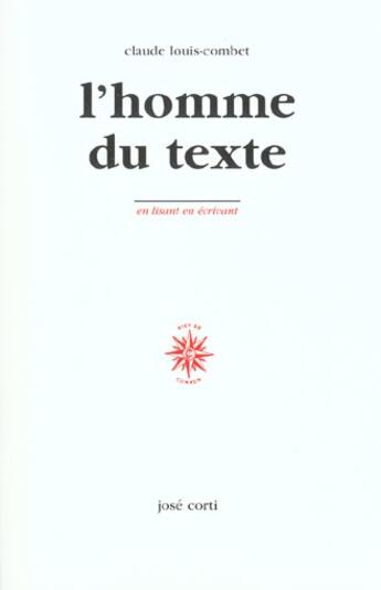 Couverture du livre « L'homme du texte » de Claude Louis-Combet aux éditions Corti