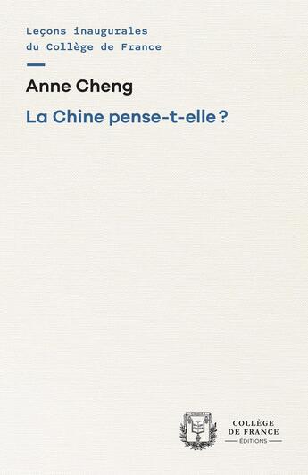 Couverture du livre « La Chine pense-t-elle ? » de Anne Cheng aux éditions College De France