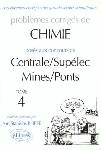 Couverture du livre « Chimie centrale/supelec et mines/ponts 1995-1997 - tome 4 » de Kliber Jean-Stanisla aux éditions Ellipses