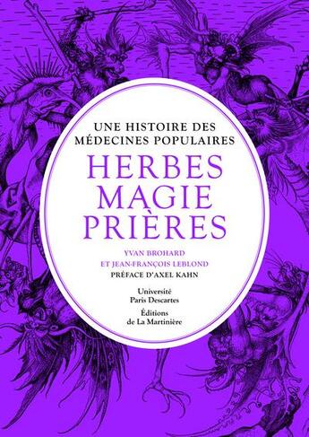 Couverture du livre « Herbes, magie, prières ; une histoire des médecines populaires » de Jean-Francois Leblond et Yvan Brohard aux éditions La Martiniere