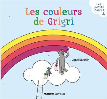 Couverture du livre « Les couleurs de Grigri » de Lionel Koechlin aux éditions Mango