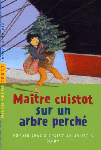 Couverture du livre « Maître cuistot sur un arbre perché » de Christian Jolibois et Boiry et Romain Drac aux éditions Milan