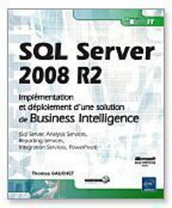 Couverture du livre « SQL Server 2008 R2 ; implémentation et déploiement d'une solution de business intelligence » de Thomas Gauchet aux éditions Eni