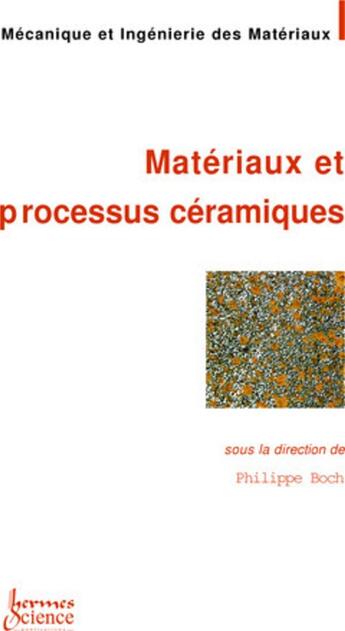 Couverture du livre « Matériaux et processus céramiques » de Francois/Boch aux éditions Hermes Science Publications