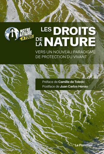 Couverture du livre « Reconnaître les droits de la nature : vers un nouveau paradigme de protection du vivant » de Notre Affaire A Tous aux éditions Le Pommier