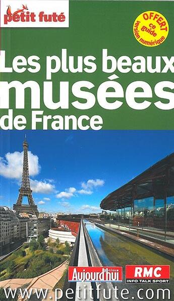 Couverture du livre « GUIDE PETIT FUTE ; THEMATIQUES ; les 100 plus beaux musées de France (édition 2014) » de  aux éditions Le Petit Fute