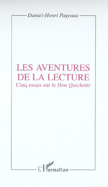 Couverture du livre « Les aventures de la lecture - cinq essais sur le don quichotte » de Daniel-Henri Pageaux aux éditions L'harmattan