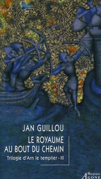 Couverture du livre « Trilogie d'Arn le templier Tome 3 ; le royaume au bout du monde » de Jan Guillou aux éditions Agone