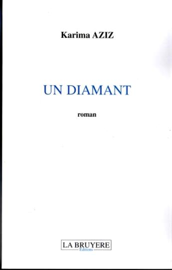 Couverture du livre « Un diamant » de Karima Aziz aux éditions La Bruyere