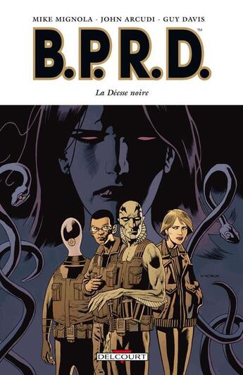 Couverture du livre « B.P.R.D. Tome 10 : la déesse noire » de Mike Mignola et Guy Davis et John Arcudi aux éditions Delcourt