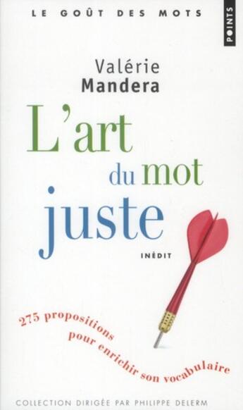 Couverture du livre « L'art du mot juste » de Valerie Mandera aux éditions Points