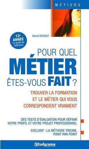 Couverture du livre « Pour quel métier êtes-vous fait ? (6e édition) » de Gerard Roudaut aux éditions Studyrama