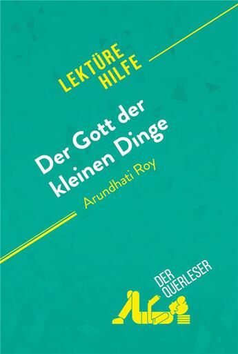 Couverture du livre « Der Gott der kleinen Dinge von Arundhati Roy (LektÃ¼rehilfe) : Detaillierte Zusammenfassung, Personenanalyse und Interpretation » de Der Querleser aux éditions Derquerleser.de