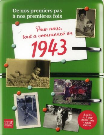Couverture du livre « De nos premiers pas à nos premières fois ; 1943 » de Philippine Lorc aux éditions Prat