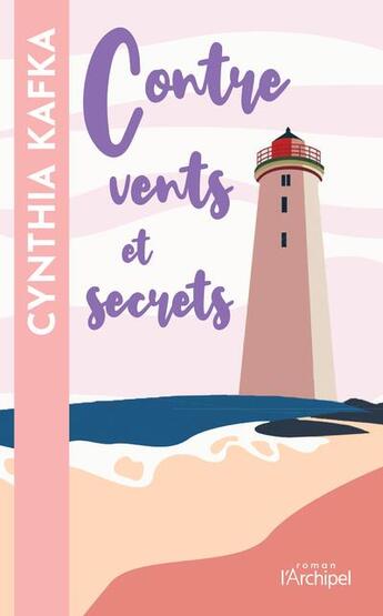 Couverture du livre « Contre vents et secrets » de Kafka Cynthia aux éditions Archipel