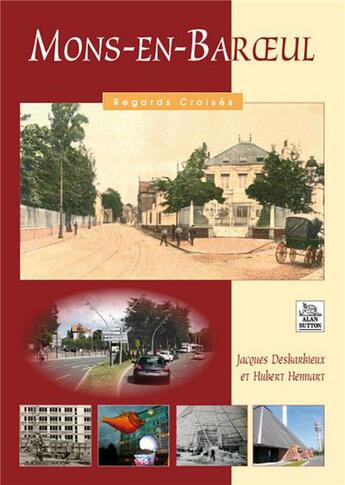 Couverture du livre « Mons-en-Baroeul » de Jacques Desbarbieux et Hubert Hennard aux éditions Editions Sutton