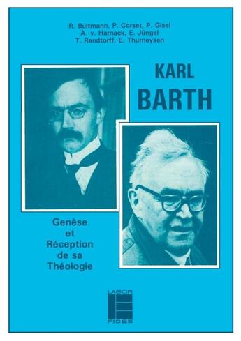 Couverture du livre « Karl Barth : genèse et réception de sa théologie » de Pierre Gisel aux éditions Labor Et Fides