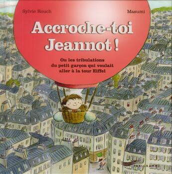 Couverture du livre « Accroche-toi Jeannot ! » de Sylvie Rouch aux éditions Parigramme