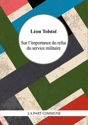 Couverture du livre « Sur l'importance du refus du service militaire » de Leon Tolstoi aux éditions La Part Commune