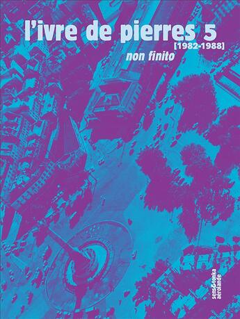 Couverture du livre « L'ivre de pierre t.5 ; (1982-1988) non finito » de  aux éditions Sens Et Tonka