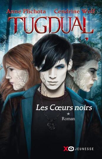 Couverture du livre « Tugdual Tome 1 : les coeurs noirs » de Anne Plichota et Cendrine Wolf aux éditions Xo